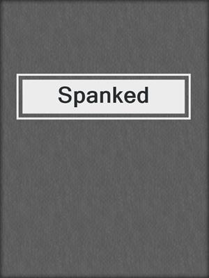 cover image of Spanked