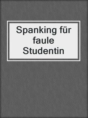 cover image of Spanking für faule Studentin
