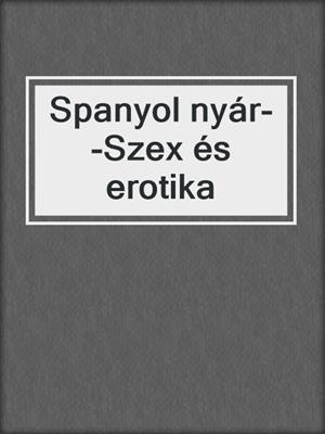 cover image of Spanyol nyár--Szex és erotika
