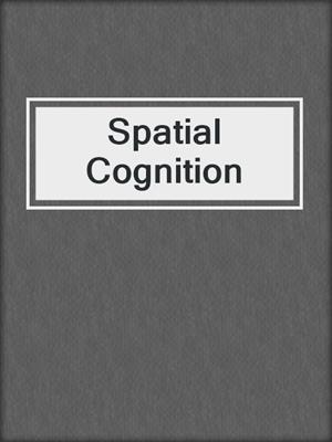 Spatial Cognition