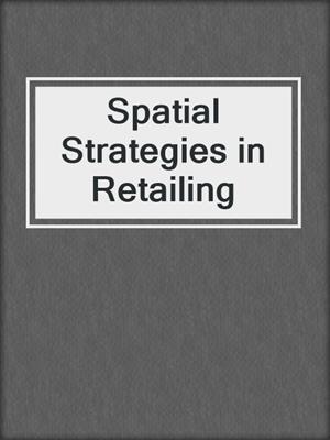 Spatial Strategies in Retailing
