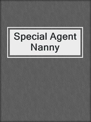 cover image of Special Agent Nanny