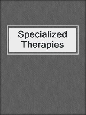 cover image of Specialized Therapies