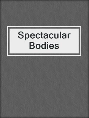 cover image of Spectacular Bodies