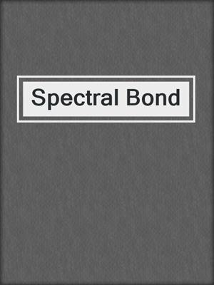 cover image of Spectral Bond