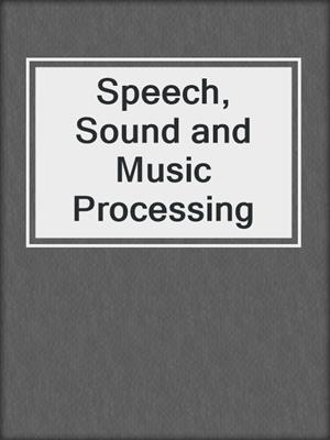 Speech, Sound and Music Processing