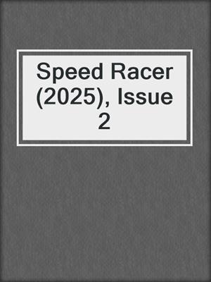 Speed Racer (2025), Issue 2