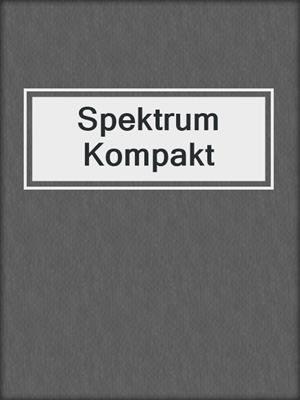 cover image of Spektrum Kompakt