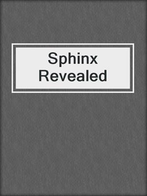 cover image of Sphinx Revealed 