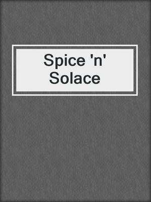 cover image of Spice 'n' Solace