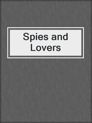 cover image of Spies and Lovers