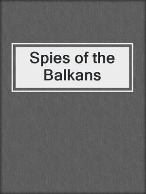 cover image of Spies of the Balkans