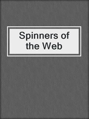 cover image of Spinners of the Web