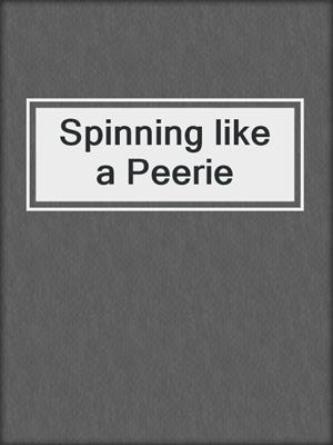Spinning like a Peerie