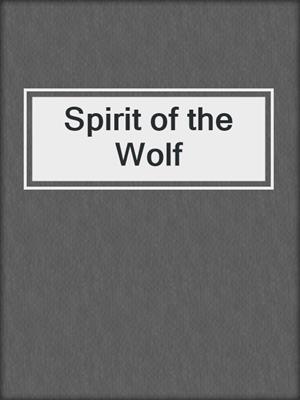 cover image of Spirit of the Wolf