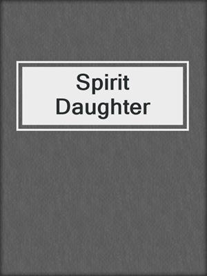 Spirit Daughter