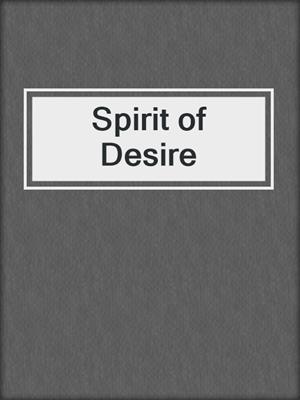 cover image of Spirit of Desire