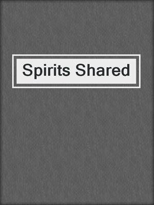 cover image of Spirits Shared
