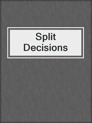 cover image of Split Decisions