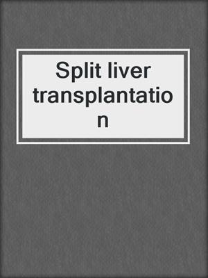 Split liver transplantation