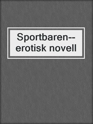 cover image of Sportbaren--erotisk novell