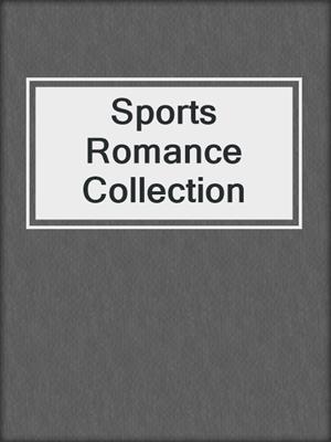 cover image of Sports Romance Collection