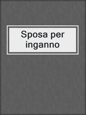 cover image of Sposa per inganno