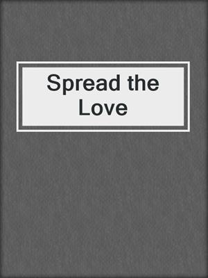 cover image of Spread the Love