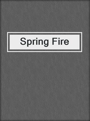 cover image of Spring Fire