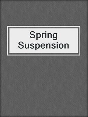 cover image of Spring Suspension