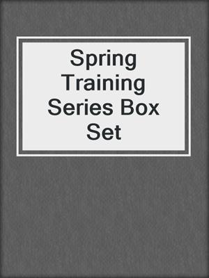 cover image of Spring Training Series Box Set