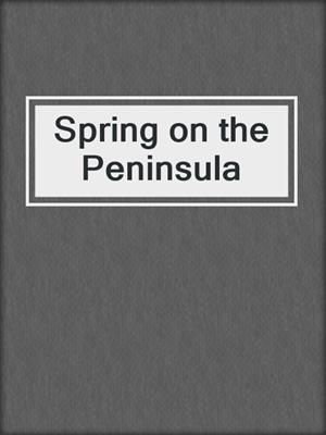 cover image of Spring on the Peninsula