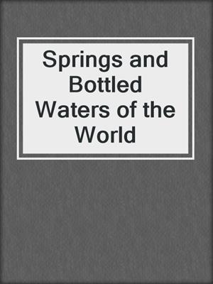 Springs and Bottled Waters of the World