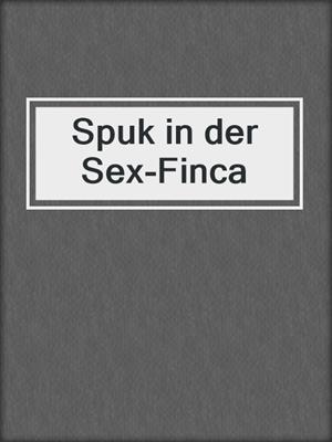 cover image of Spuk in der Sex-Finca