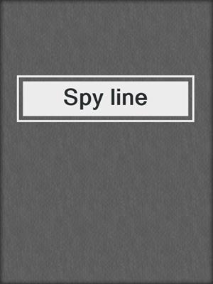 Spy line