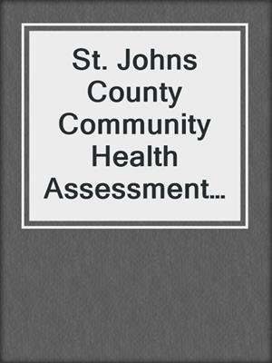 St. Johns County Community Health Assessment & Community Health Improvement Plan