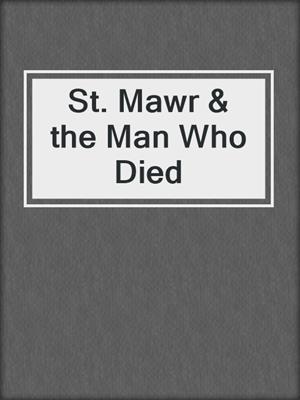 cover image of St. Mawr & the Man Who Died