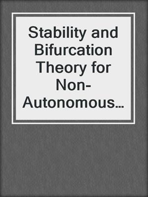 Stability and Bifurcation Theory for Non-Autonomous Differential Equations