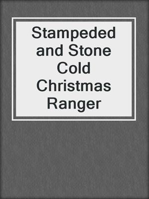 cover image of Stampeded and Stone Cold Christmas Ranger