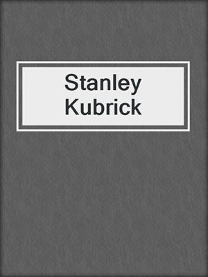 cover image of Stanley Kubrick