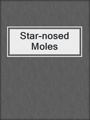 Star-nosed Moles