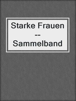 cover image of Starke Frauen--Sammelband