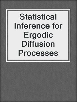 Statistical Inference for Ergodic Diffusion Processes