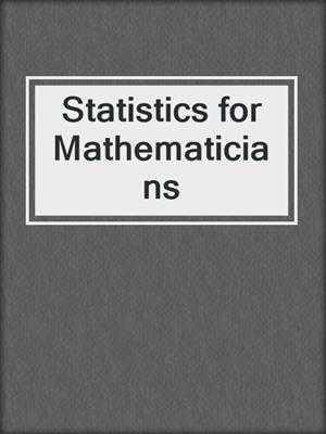 Statistics for Mathematicians