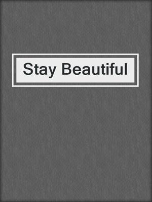 cover image of Stay Beautiful