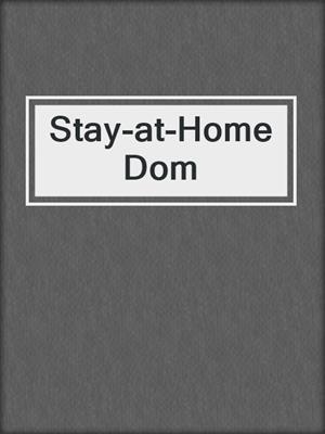 Stay-at-Home Dom
