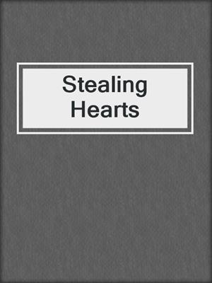 cover image of Stealing Hearts