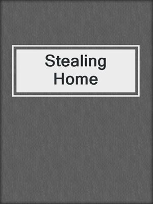 cover image of Stealing Home