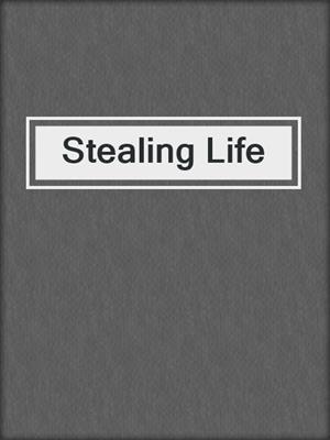 cover image of Stealing Life