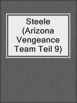 cover image of Steele (Arizona Vengeance Team Teil 9)